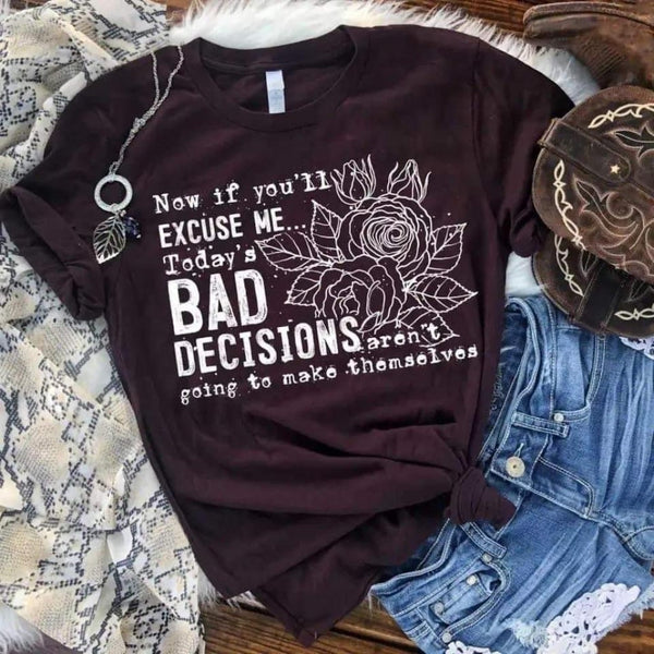 Now If Youll Excuse Me Todays Bad Decisions (Closes 7/10)